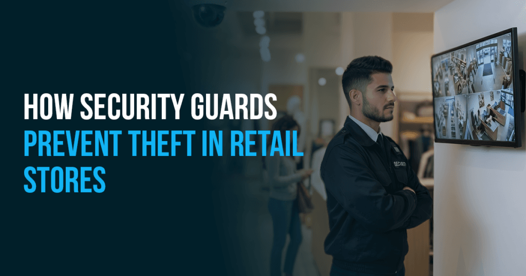 How Security Guards Prevent Theft in Retail Stores 1